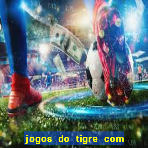 jogos do tigre com bonus gratis