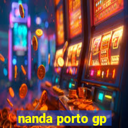 nanda porto gp