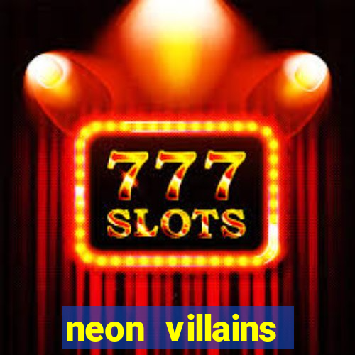 neon villains doublemax slot free play