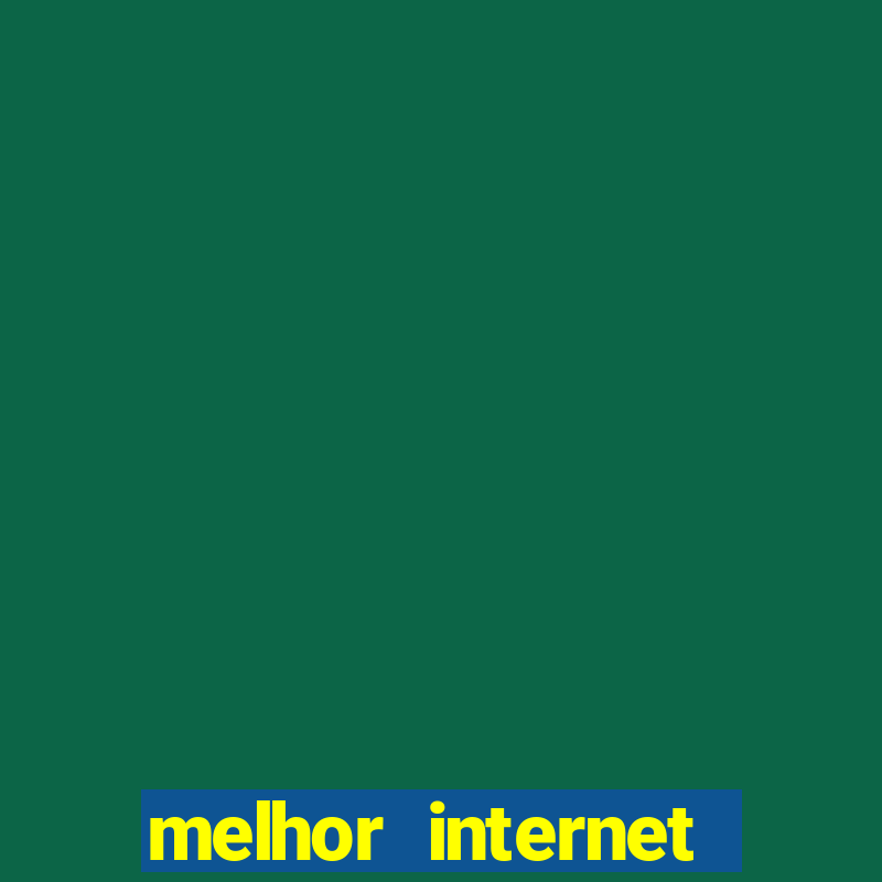 melhor internet gama df