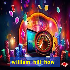 william hill how to bet