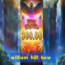 william hill how to bet