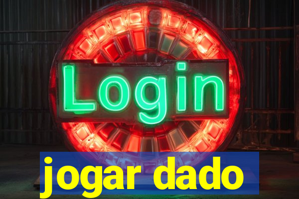 jogar dado