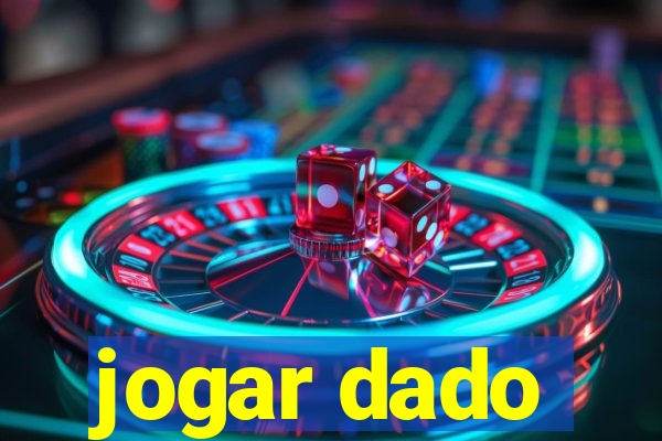 jogar dado