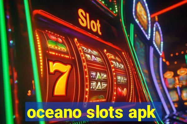 oceano slots apk