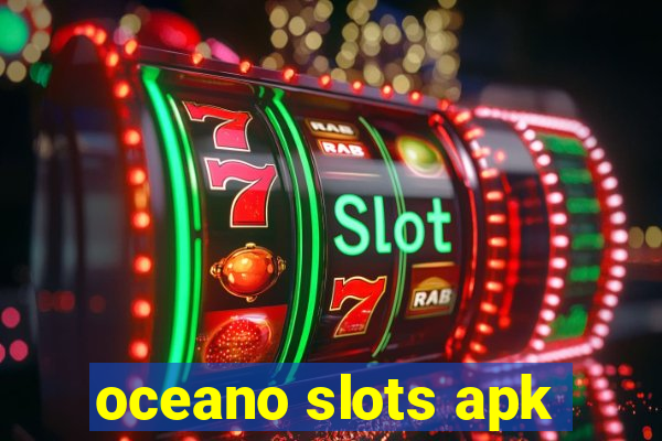 oceano slots apk