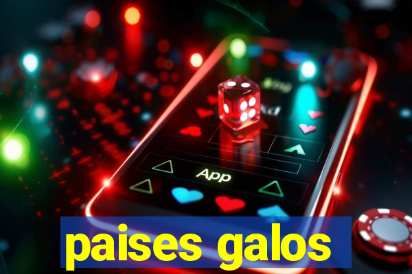 paises galos