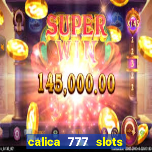 calica 777 slots como sacar