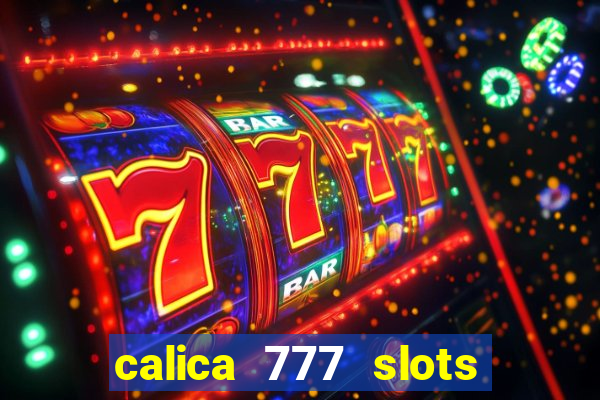 calica 777 slots como sacar