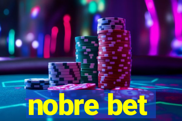 nobre bet