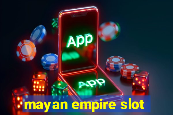 mayan empire slot