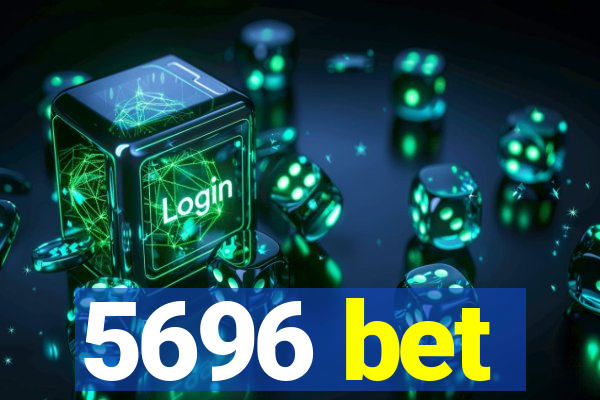 5696 bet