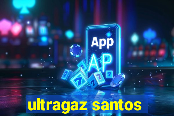 ultragaz santos