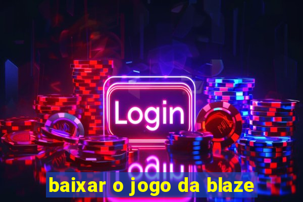 baixar o jogo da blaze