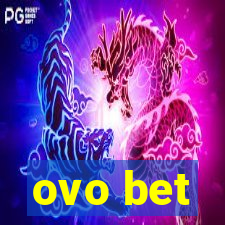 ovo bet