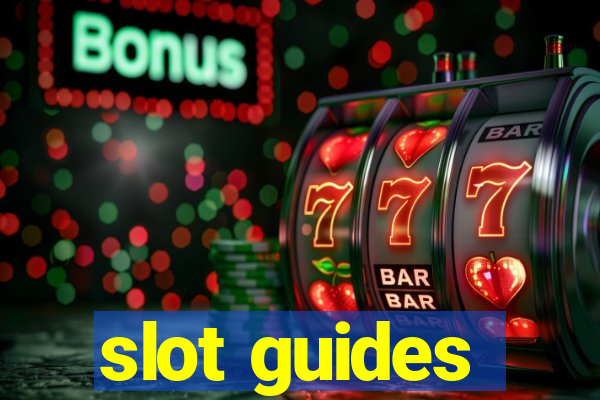 slot guides