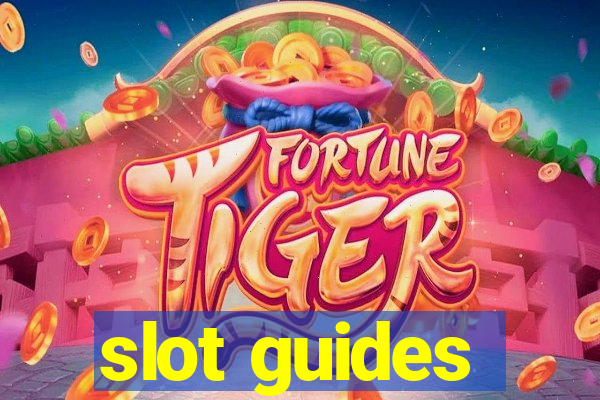 slot guides