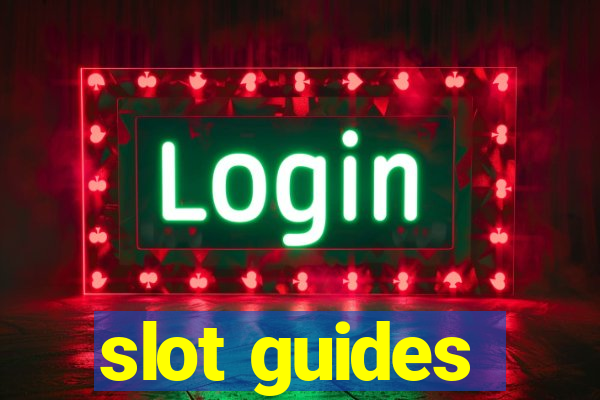 slot guides