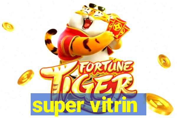 super vitrin