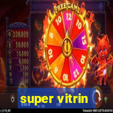 super vitrin