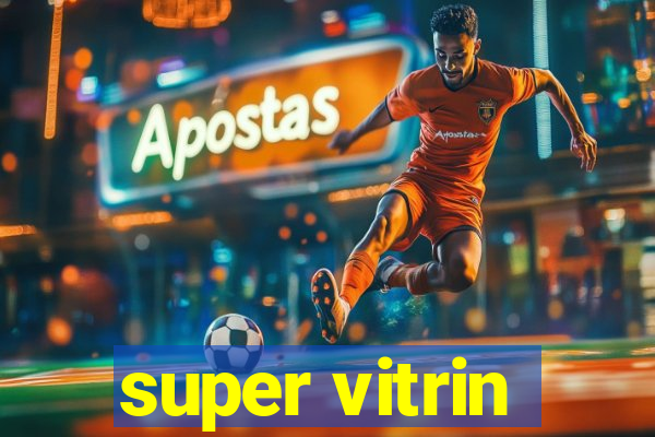 super vitrin