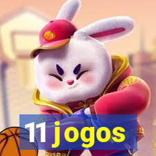 11 jogos