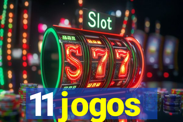 11 jogos