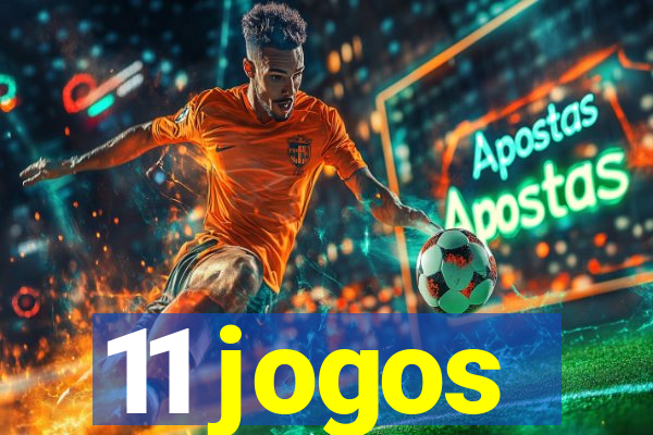 11 jogos