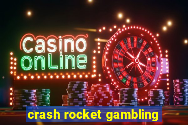 crash rocket gambling