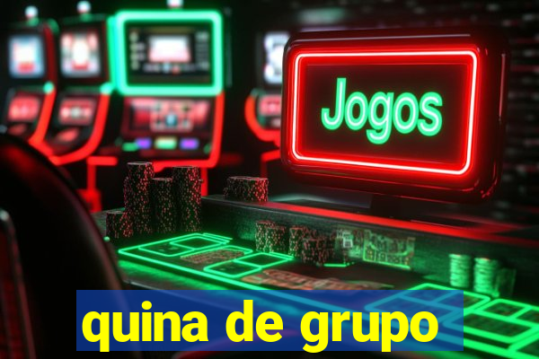 quina de grupo