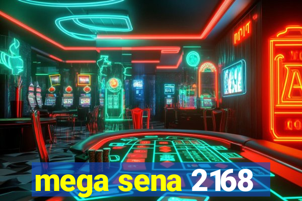 mega sena 2168