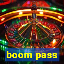 boom pass