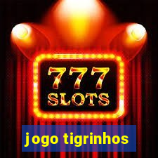 jogo tigrinhos