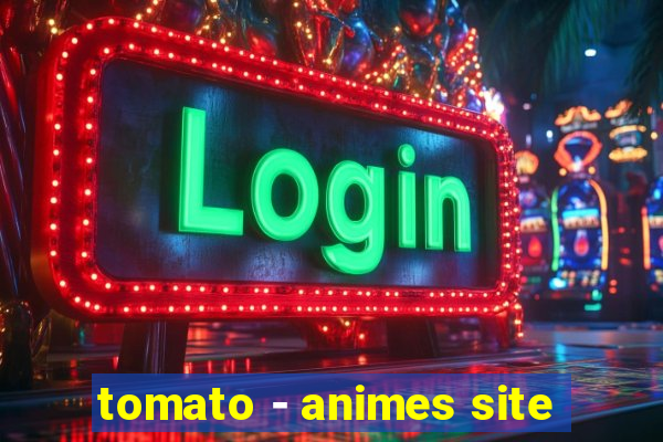 tomato - animes site