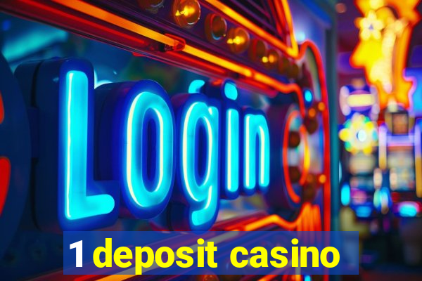 1 deposit casino