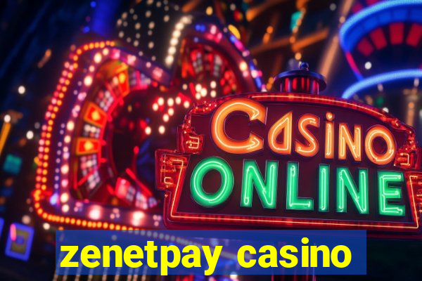 zenetpay casino