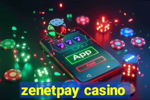 zenetpay casino