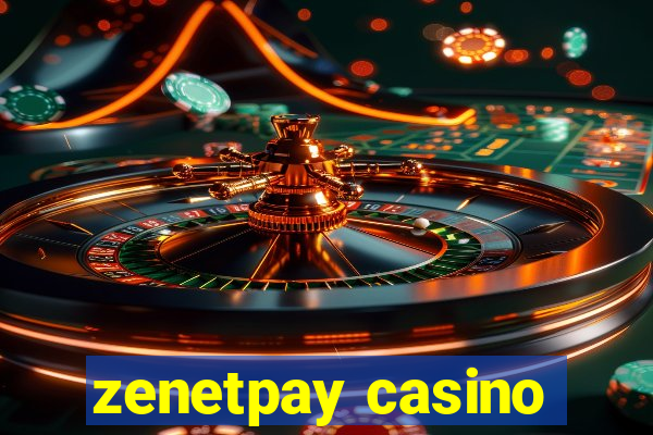 zenetpay casino