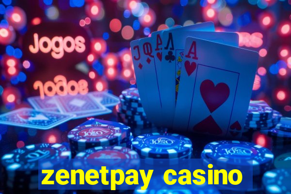 zenetpay casino