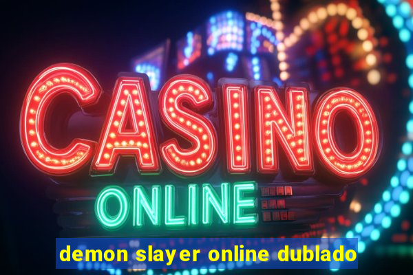 demon slayer online dublado