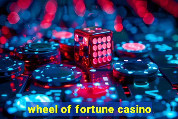 wheel of fortune casino