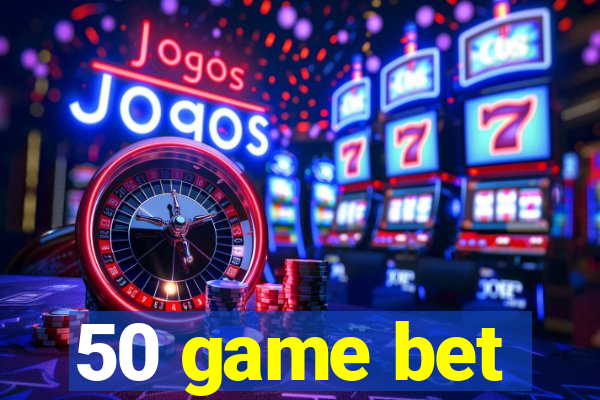 50 game bet