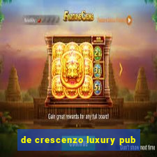 de crescenzo luxury pub