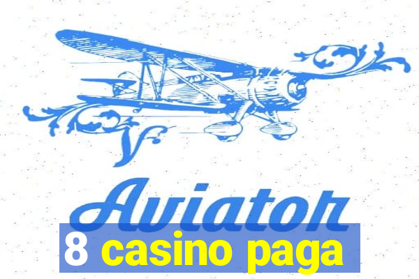 8 casino paga