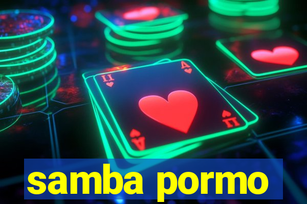 samba pormo