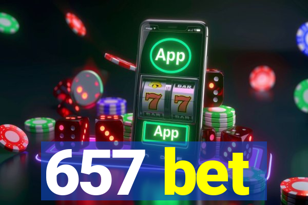 657 bet