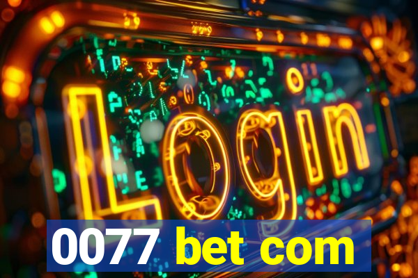 0077 bet com