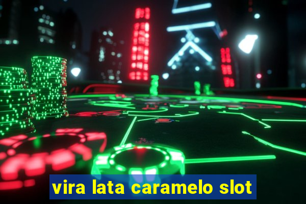 vira lata caramelo slot