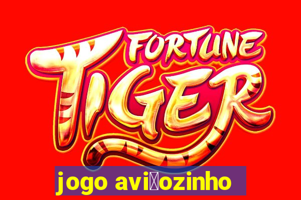 jogo avi茫ozinho