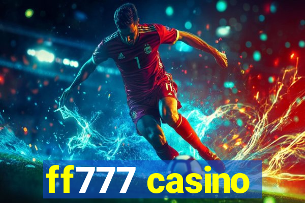 ff777 casino